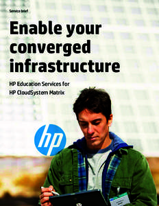 Service brief  Enable your converged infrastructure HP Education Services for