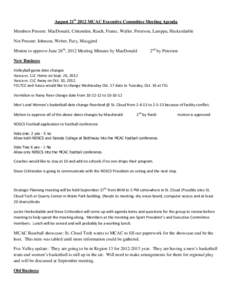 August 21st 2012 MCAC Executive Committee Meeting Agenda Members Present: MacDonald, Crittenden, Raich, Frantz, Waller, Peterson, Lamppa, Heckenlaible Not Present: Johnson, Weber, Fury, Musgjerd Motion to approve June 26