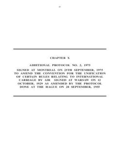 83  CHAPTER X ADDITIONAL PROTOCOL NO. 2, 1975 SIGNED AT MONTREAL ON 25TH SEPTEMBER, 1975 TO AMEND THE CONVENTION FOR THE UNIFICATION