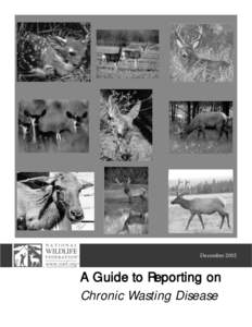 December[removed]A Guide to Reporting on Chronic Wasting Disease  A Guide to Reporting on