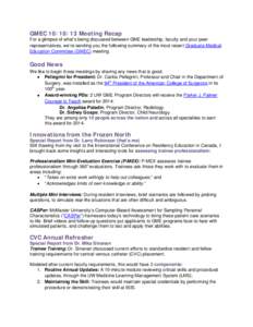 GMEC[removed]Meeting Recap For a glimpse of what’s being discussed between GME leadership, faculty and your peer representatives, we’re sending you the following summary of the most recent Graduate Medical Education