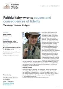 PUBLIC LECTURE  Faithful fairy-wrens: causes and consequences of fidelity Thursday 19 June 1 – 2pm