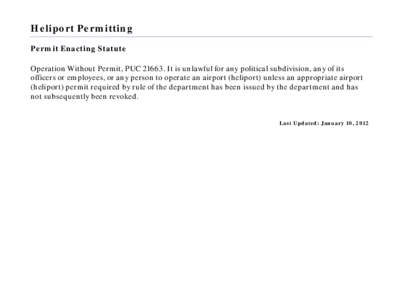 Heliport Permitting Permit Enacting Statute Operation Without Permit, PUC[removed]It is unlawful for any political subdivision, any of its officers or employees, or any person to operate an airport (heliport) unless an ap