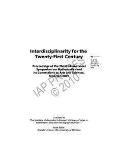 Interdisciplinarity for the Twenty-First Century Proceedings of the Third International Symposium on Mathematics and Its Connections to Arts and Sciences, Moncton 2009