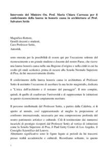 Intervento del Ministro On. Prof. Maria Chiara Carrozza per il conferimento della laurea in honoris causa in architettura al Prof. Salvatore Settis Magnifico Rettore, Gentili docenti e studenti,