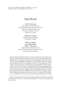 LANGUAGE LEARNING AND DEVELOPMENT, 1(1), 23–64 Copyright © 2005, Lawrence Erlbaum Associates, Inc. Hard Words Lila R. Gleitman Department of Psychology and