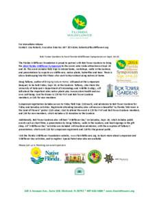 For immediate release Contact: Lisa Roberts, Executive Director, ;  Bok Tower Gardens to host Florida Wildflower Symposium on SeptThe Florida Wildflower Foundation is proud 