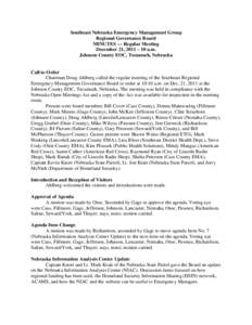 Southeast Nebraska Emergency Management Group Regional Governance Board MINUTES — Regular Meeting December 21, 2011 – 10 a.m. Johnson County EOC, Tecumseh, Nebraska