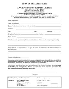 TOWN OF HENLOPEN ACRES APPLICATION FOR BUSINESS LICENSE Rate Structure for 2015 Please choose only one below: A) Business with single owner and/or less than fifty employees = $40.00 B) Business over fifty employees = $80