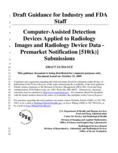 Draft Guidance for Industry and FDA Staff: Computer-Assisted Detection Devices Applied to Radiology Images and Radiology Device Data - Premarket Notification [510(k)] Submissions