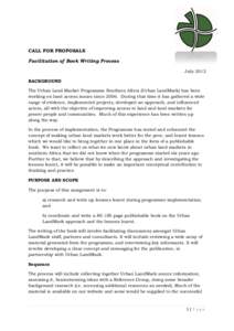 CALL FOR PROPOSALS Facilitation of Book Writing Process July 2012 BACKGROUND The Urban Land Market Programme Southern Africa (Urban LandMark) has been working on land access issues sinceDuring that time it has gat