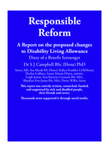 Responsible Reform A Report on the proposed changes to Disability Living Allowance Diary of a Benefit Scrounger Dr S J Campbell BSc (Hons) PhD