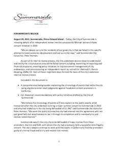 FOR IMMEDIATE RELEASE August 29, 2012, Summerside, Prince Edward Island – Today, the City of Summerside is releasing details of its independent review into the unsuccessful Michael Jackson tribute concert initiative in