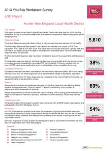 2013 YourSay Workplace Survey LHD Report Hunter New England Local Health District This Report This report provides Hunter New England Local Health District with data from the 2013 YourSay Workplace Survey. It summarises 