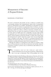 Measurement of Outcome: A Proposed Scheme B A R B A R A S TA R F I E L D The need to demonstrate that health care has an influence on health status is increasingly pressing. Such demonstrations require tools of measureme