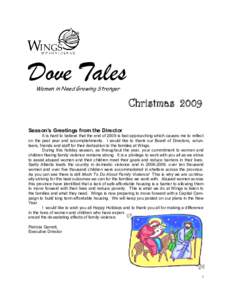Dove Tales Women in Need Growing Stronger Christmas 2009 Season’s Greetings from the Director It is hard to believe that the end of 2009 is fast approaching which causes me to reflect