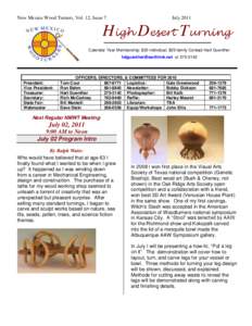 New Mexico Wood Turners, Vol. 12, Issue 7  July 2011 High Desert Turning Calendar Year Membership: $20 individual, $25 family Contact Hart Guenther
