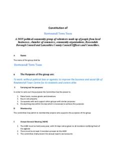 Constitution of Rawtenstall Town Team A NON political community group of volunteers made up of people from local businesses, chamber of commerce, community organisations, Rossendale Borough Council and Lancashire County 