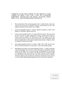 COMMENTS ON THE DRAFT REPORT ON THE MISSION TO SPAIN CARRIED OUT FROM 31 MAY UNTIL 4 JUNE 1999, CONCERNING TERRITORIAL SURVEILLANCE FOR ERWINIA AMYLOVORA (BURR.) WINSL. ET AL., AGENT OF FIRE BLIGHT TO ROSACEAE.  1.