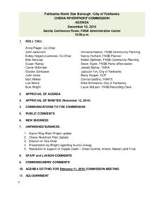 Fairbanks North Star Borough / City of Fairbanks CHENA RIVERFRONT COMMISSION AGENDA December 10, 2014 Salcha Conference Room, FNSB Administration Center 12:00 p.m.