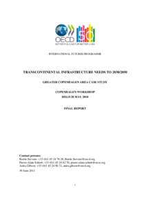 INTERNATIONAL FUTURES PROGRAMME  TRANSCONTINENTAL INFRASTRUCTURE NEEDS TO[removed]GREATER COPENHAGEN AREA CASE STUDY COPENHAGEN WORKSHOP HELD 28 MAY 2010