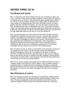 DECREE THREE, GC 34 Our Mission and Justice[removed]In response to the Second Vatican Council, we, the Society of Jesus, set out on a journey of faith as we committed ourselves to the promotion of justice as an integral pa