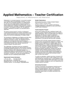 Applied Mathematics – Teacher Certification Department of Mathematics and Statistics Mathematics is a universal language. It is one which scientists use to express ideas and relationships concisely. It is a tool, which