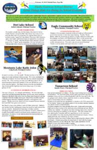 February 19, 2015, Mukluk News, Page 10a  Alaska Gateway School District Great Things Kids Are Doing In School Everyday This year one of our goals is to build positive relationships between staff members, students, paren