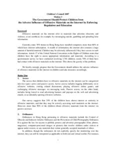 Children’s Council 2007 Motion 3 The Government Should Protect Children from the Adverse Influence of Offensive Materials on the Internet by Enforcing Regulation and Education