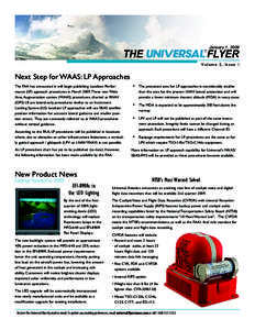January 1, 2009  Volume 2, Issue 1 Next Step for WAAS: LP Approaches The FAA has announced it will begin publishing Localizer Performance (LP) approach procedures in March[removed]These new Wide