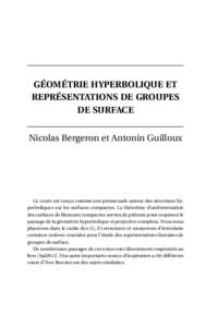 GÉOMÉTRIE HYPERBOLIQUE ET REPRÉSENTATIONS DE GROUPES DE SURFACE Nicolas Bergeron et Antonin Guilloux  Ce cours est conçu comme une promenade autour des structures hyperboliques sur les surfaces compactes. Le théorè