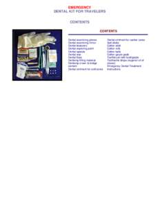 EMERGENCY DENTAL KIT FOR TRAVELERS CONTENTS CONTENTS Dental examining gloves Dental examining mirror
