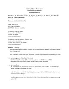 Academy of Dover Charter School Board of Directors Meeting September 23, 2010 Attendance: Dr. Watson, Mrs. Sanchez, Mr. Boynton, Mr. Rodriguez, Mr. Williams, Mrs. Miller, Mr. Duffy, Mr. Anderson, Mr. Battle Absences: Mrs