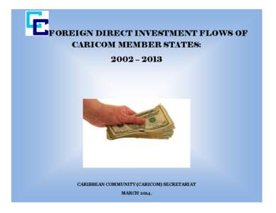 FF  FOREIGN DIRECT INVESTMENT FLOWS OF CARICOM MEMBER STATES: 2002 – 2013