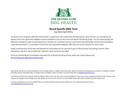 Breed Specific DNA Tests (up-dated AprilThe Kennel Club recognises DNA tests and schemes in conjunction with breed clubs and laboratories, some of which are recorded by the Kennel Club on the registration database