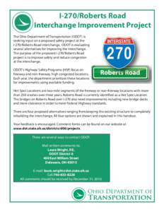 I-270/Roberts Road Interchange Improvement Project The Ohio Department of Transportation (ODOT) is seeking input on a proposed safety project at the I-270/Roberts Road interchange. ODOT is evaluating several alternatives