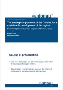 Via donau / International Commission for the Protection of the Danube River / Donau / Trans-European Transport Networks / Iron Gate / Rhine–Main–Danube Canal / Danube Commission / Danube / Geography of Serbia / Europe