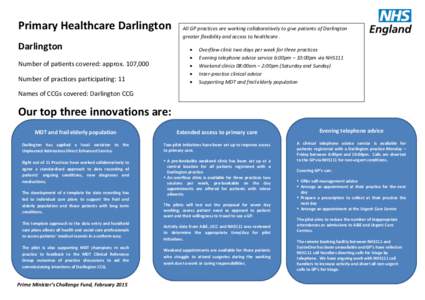 Primary Healthcare Darlington Darlington All GP practices are working collaboratively to give patients of Darlington greater flexibility and access to healthcare . 