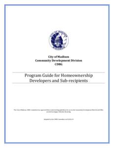 City of Madison Community Development Division CDBG Program Guide for Homeownership Developers and Sub-recipients