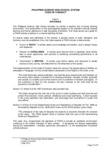 PHILIPPINE SCIENCE HIGH SCHOOL SYSTEM CODE OF CONDUCT PART I RATIONALE The Philippine Science High School provides its scholar a positive and nurturing learning environment. The achievement of this goal depends largely o