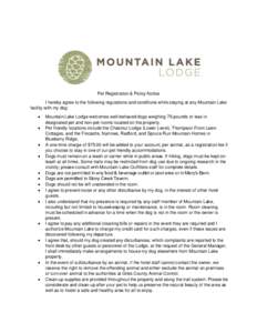 Pet Registration & Policy Notice I hereby agree to the following regulations and conditions while staying at any Mountain Lake facility with my dog:  