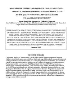 ADDRESSING THE CHILDREN’S MENTAL HEALTH CRISIS IN CONNECTICUT: A PRACTICAL, AFFORDABLE PROPOSAL TO RAPIDLY IMPROVE ACCESS TO HIGH QUALITY PROFESSIONAL MENTAL HEALTH CARE FOR ALL CHILDREN IN CONNECTICUT Mental Health Ca