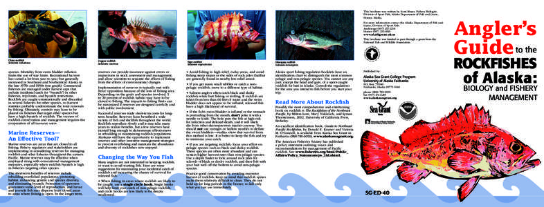 This brochure was written by Scott Meyer, Fishery Biologist, Division of Sport Fish, Alaska Department of Fish and Game, Homer, Alaska. For more information contact the Alaska Department of Fish and Game, Division of Spo