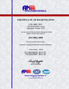 CERTIFICATE OF REGISTRATION COLORS, INC[removed]Massachusetts Avenue Indianapolis, Indiana[removed]has demonstrated that their Quality Management System complies with the requirements of: