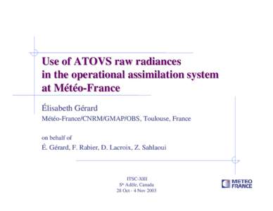 Use of ATOVS raw radiances in the operational assimilation system at Météo-France Élisabeth Gérard Météo-France/CNRM/GMAP/OBS, Toulouse, France on behalf of