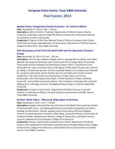 European	Union	Center,	Texas	A&M	University	  Past	Events:	2014 Speaker	Series:	Comparative	Political	Economy	-	Dr.	Cathie	Jo	Martin	 Date:		November	17,	2014,	12:00	-	1:30	pm