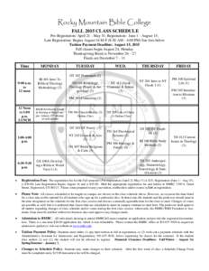 Rocky Mountain Bible College FALL 2015 CLASS SCHEDULE Pre-Registration: April 21—May 31; Registration: June 1—August 15; Late Registration: Begins August 16 M-F (8:30 AM—4:00 PM) See fees below Tuition Payment Dead