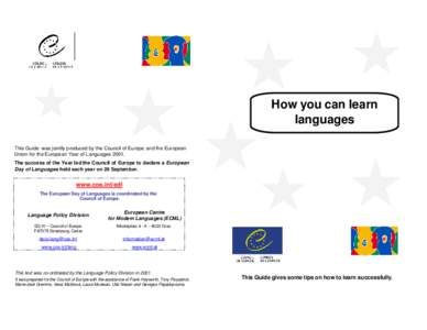 How you can learn languages This Guide was jointly produced by the Council of Europe and the European Union for the European Year of LanguagesThe success of the Year led the Council of Europe to declare a European