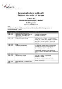 Comparing Scotland and the UK: Evidence from major UK surveys 12th March 2014 Dynamic Earth, Holyrood Road, Edinburgh Draft Programme (abstracts will be available shortly)