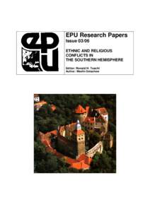 EPU Research Papers Issue[removed]ETHNIC AND RELIGIOUS CONFLICTS IN THE SOUTHERN HEMISPHERE Editor: Ronald H. Tuschl